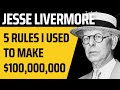 5 rules jesse livermore used to make 100000000  jesse livermores trading strategy