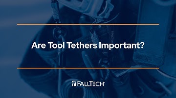 Why Are Tool Tethers Important?  |  FallTech for Tools