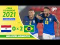 PARAGUAI 0 X 2 BRASIL | MELHORES MOMENTOS | ELIMINATÓRIAS DA COPA | ge.globo