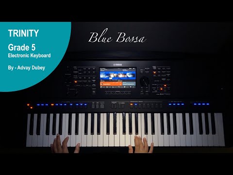Trinity College London - Electronic Keyboard Grade 5 -  Blue Bossa - 2019- 2022