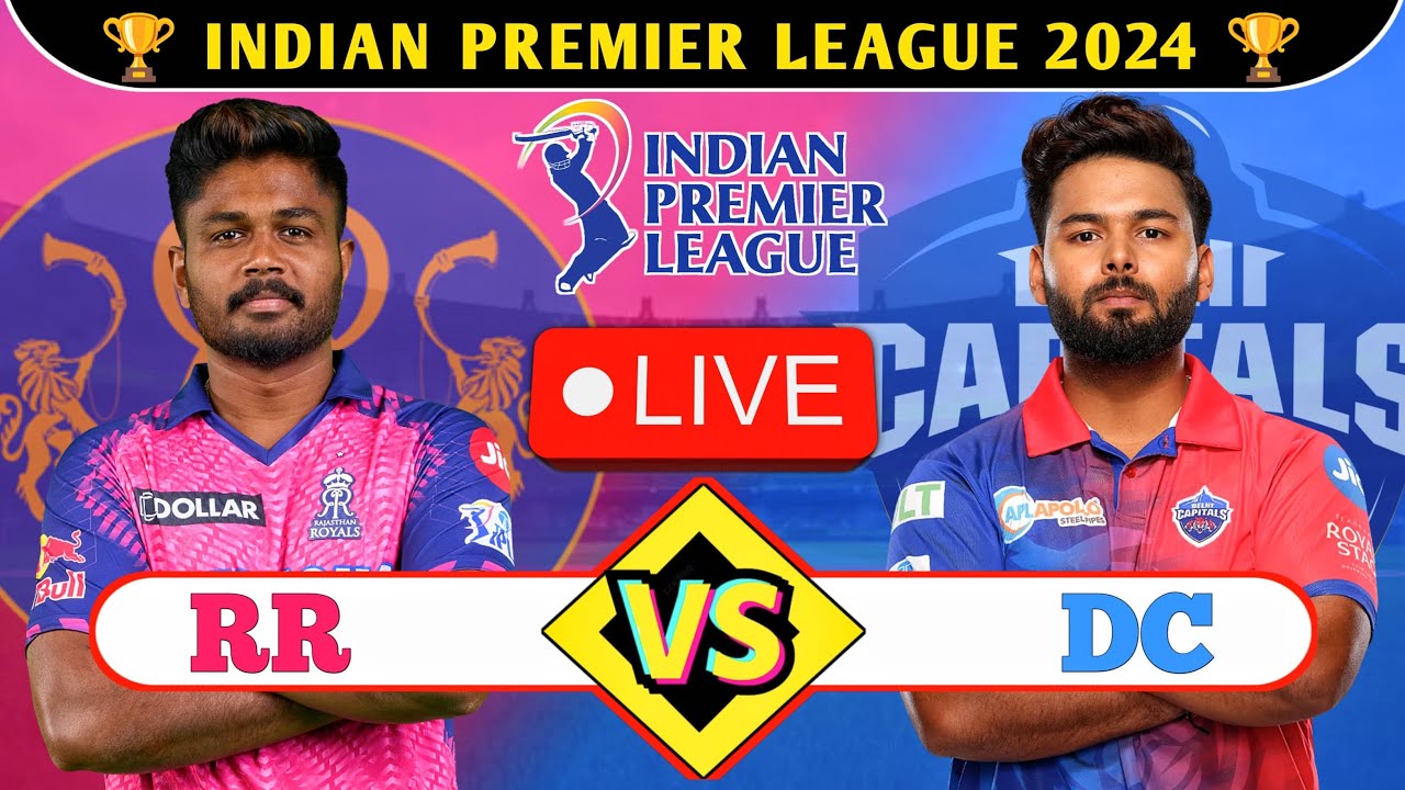 🔴 Live IPL 2024: RR Vs DC Live Match, Delhi v Rajasthan | IPL Live Scores 