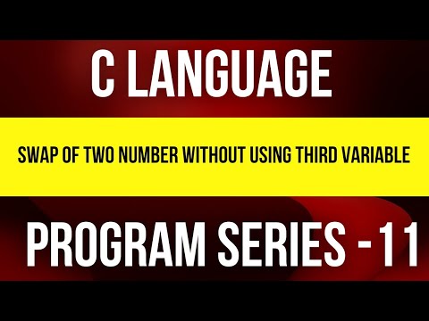 C Programming: Swap of two number without use of third variable (Program Series-11)