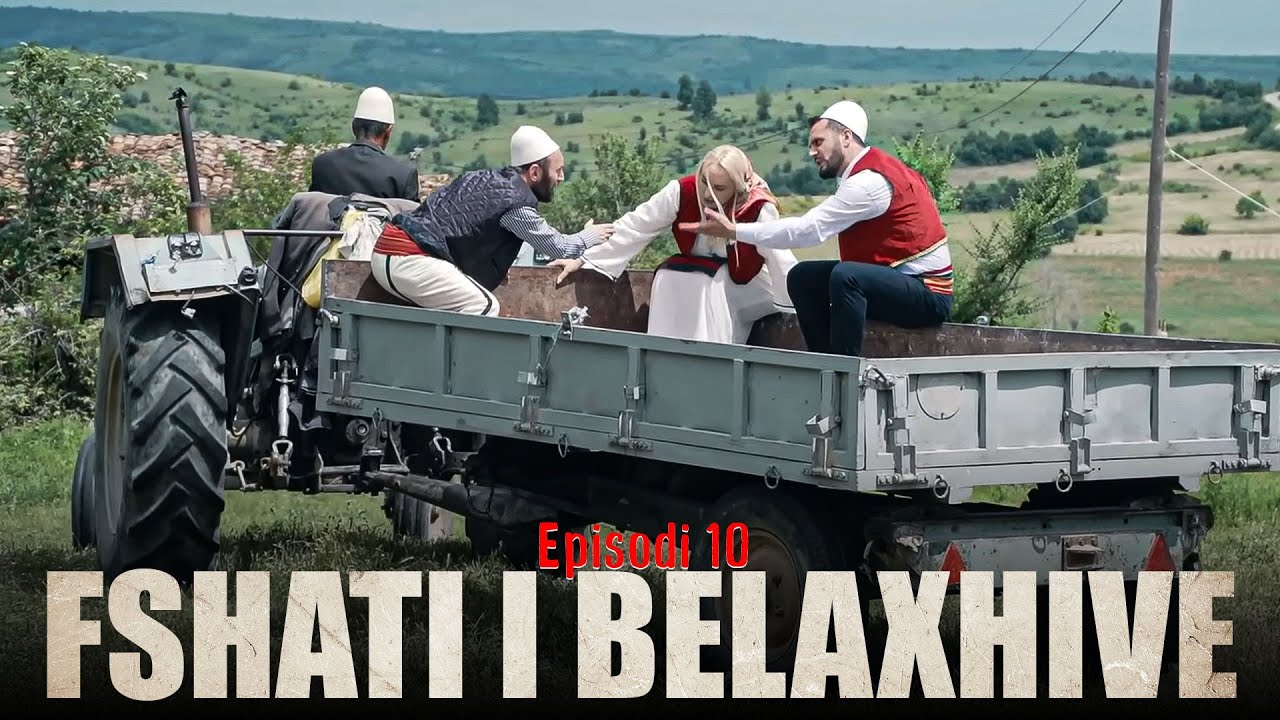 Fshati i Belaxhive - Episodi 10 (Tregime Popullore)