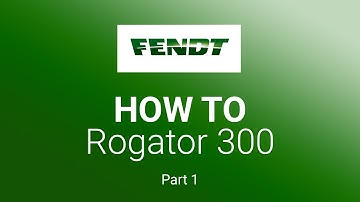 Fendt explains | Fendt Rogator 300 | Part 01 | Overview Rogator startscreen | Fendt