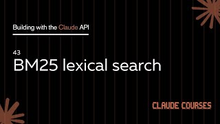 43. BM25 lexical search - Building with the Claude API - Claude course