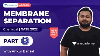 Membrane Separation - 5| Chemical Engineering | GATE | Ankur Bansal | Unacademy Accord