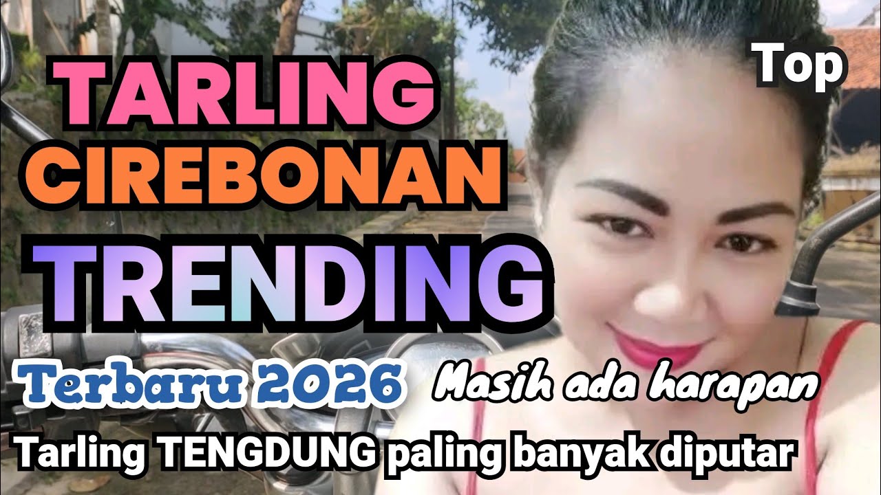FULL BASS TERBARU 2026 VIRAL TIKTOK WAJIB NONTON MUSIK TARLING CIREBONAN INDRAMAYU 