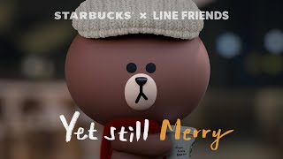 [EN/KR SUB] Starbucks X LINE FRIENDS Holiday Animation - Yet Still Merry