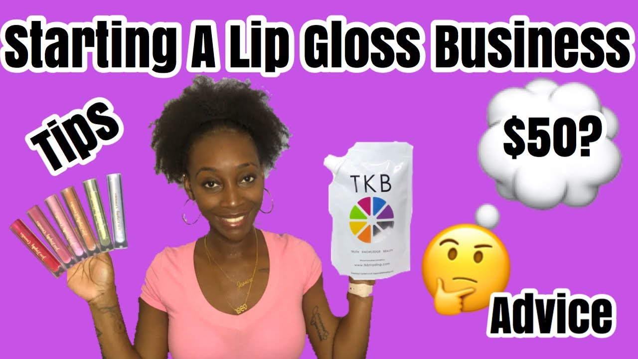 How to Start A Lip Gloss Business |The Things Nobody Will Tell You������|MUST WATCH| - YouTube
