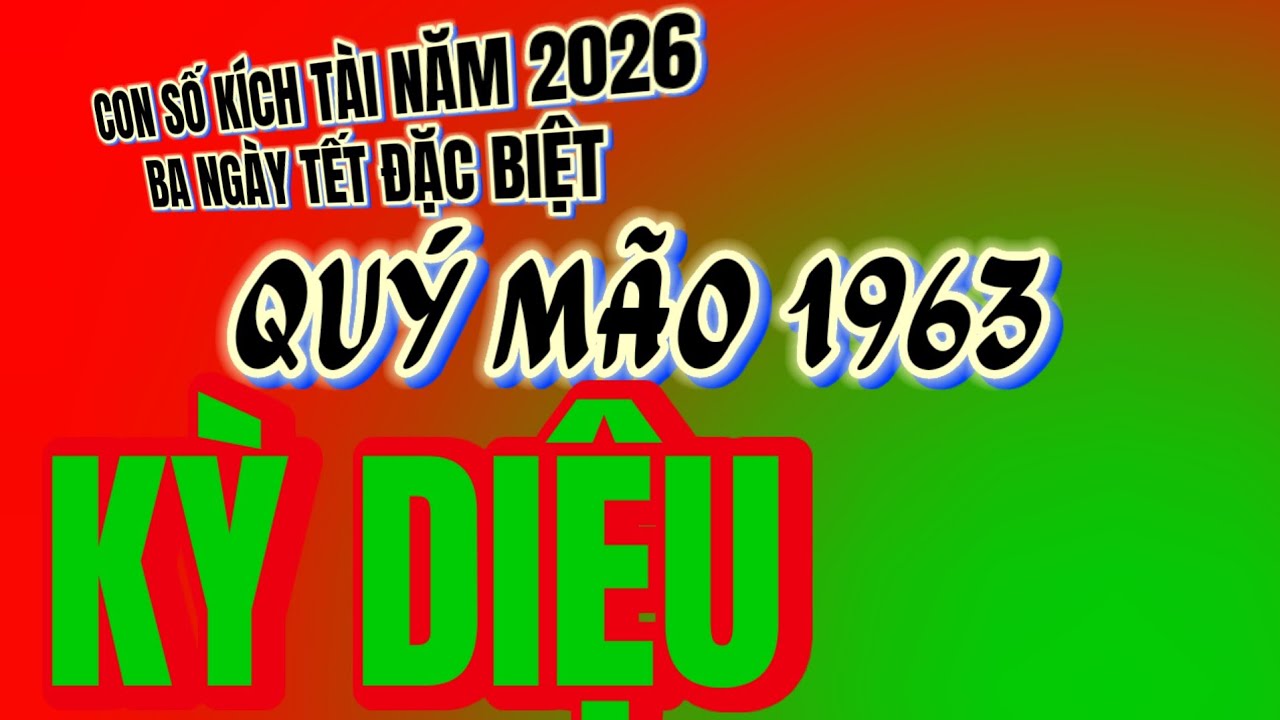 Đây là sự thật để xem sao! Tử vi Quý Mão 1963 có số may 2026 hóa hung ra cát gặp may từ 2 ngày tết!