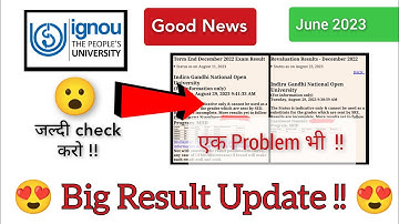 😮 IGNOU June 2023 term and exam new result update all detailed information and one big problem.