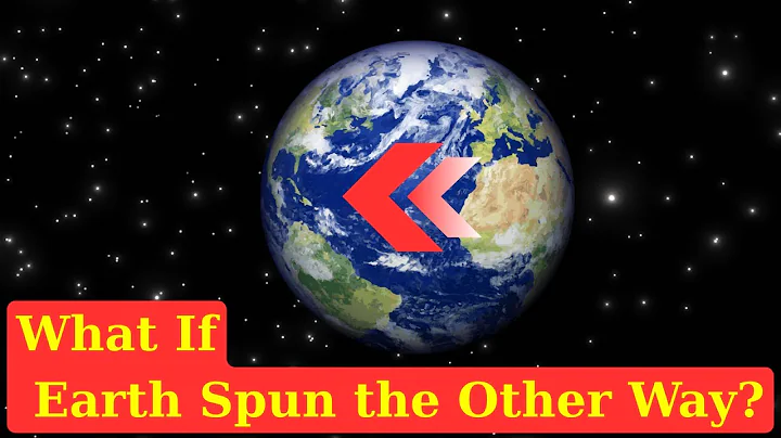 If Earth Started Spinning Backwards… Say Goodbye to the World You Know