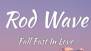 Rod Wave - Fall Fast In Love (Lyrics + Vietsub)