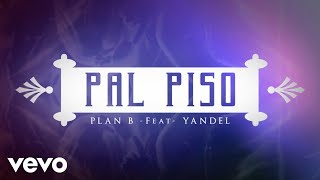 Miniatura de vídeo de "Plan B - Pa'l Piso ft. Yandel"