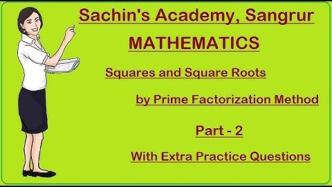 Squares and Square Roots [Prime Factorization Method] (Part - 2)