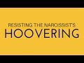 Resisting the Narcissist's Hoovering