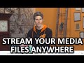 Stream your home media files away from home