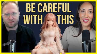 How Ai Companions And Dolls Quietly Change The Way You Think About Love Ft. Dr. Ken Hanson
