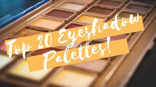 Top 20 Eyeshadow Palettes | What I Kept After My Declutter