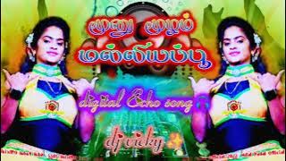 💫Munu Mulam Malligai poo song🥵⏩digital Echo song🎶dj vicky✨