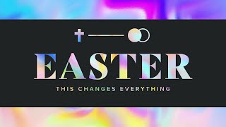 EASTER 2020 // THIS CHANGES EVERYTHING