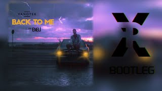 Vanotek feat. Eneli - Back to Me (RafilsXk Bootleg)