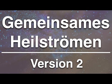 Heilstrom Version 2 💫zur Rückverbindung mit der Lebenskraft und der höheren geistigen Welt 🌟