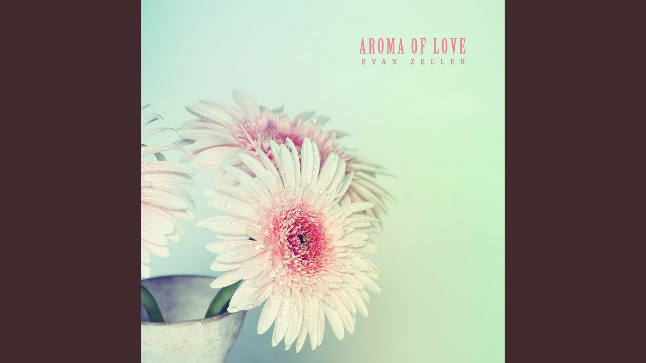 Aroma Of Love YouTube