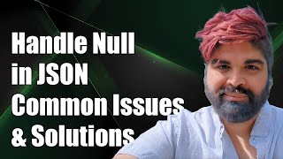 How to Handle Null Characters in JSON: Common Issues and Solutions Content