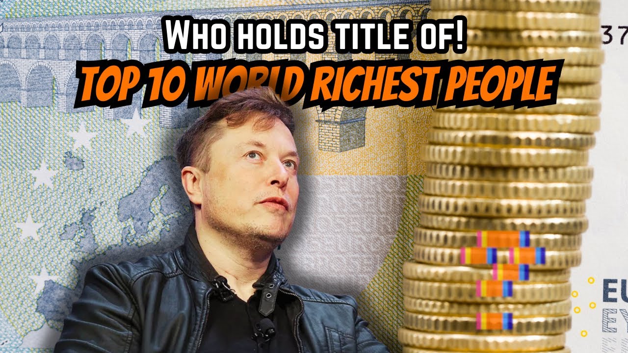 TOP 10 Richest People in the World