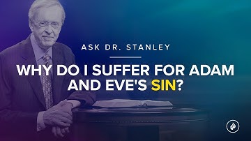 Why do I suffer for Adam and Eve