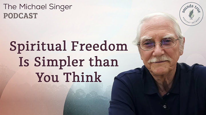 Spiritual Freedom Is Simpler Than You Think | The Michael Singer Podcast