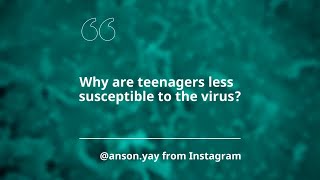 #askHKUMed on COVID-19: Why are teenagers less susceptible to the virus?