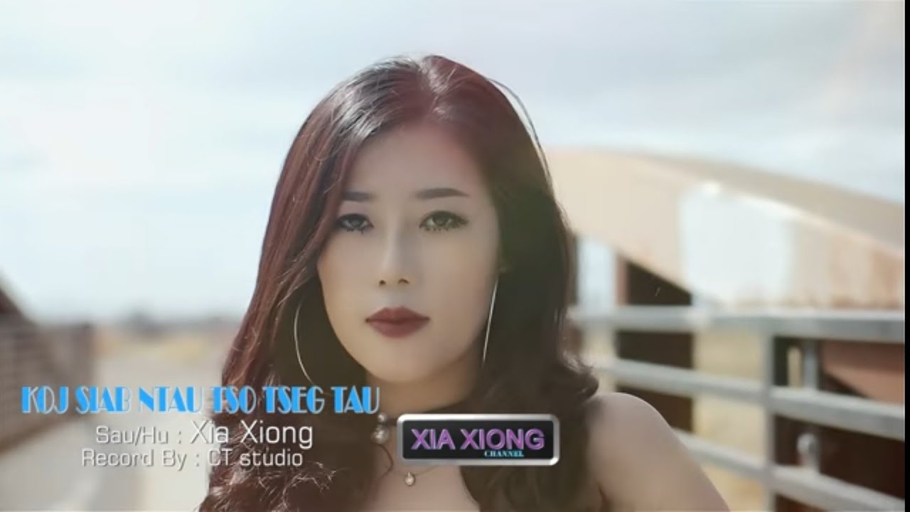 Koj Siab Ntau Tso Tseg Tau - cover by Xia Xiong ( Music Video ) - YouTube