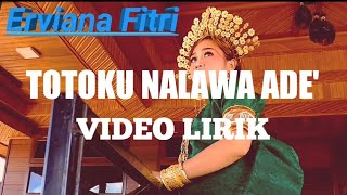 Erviana Fitri - Totoku Nalawa Ade' (Video Lirik)