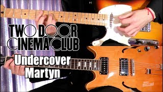 Undercover Martyn - Two Door Cinema Club -  ( Guitar Tab Tutorial & Cover )