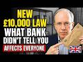 HMRC Doesn't Want You to Understand This New £10,000 Bank Law