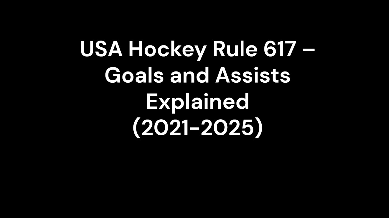 USA Hockey Rule 617 – Goals and Assists Explained (2021-2025)
