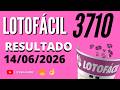 🍀 RESULTADO LOTOFÁCIL 3710 HOJE (13/06/2026) | Sorteio Concurso 3710