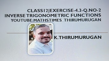 Class 12|Exercise 4.3- 2  |Inverse trigonometric functions |K.Thirumurugan