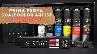 PRIMA PROVA e impressioni degli Scalecolor Artist - Estratto Live