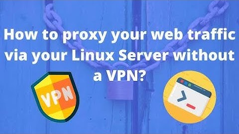 How to proxy your web traffic via your Linux Server without a VPN?