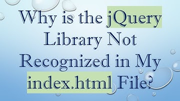 Why is the jQuery Library Not Recognized in My index.html File?