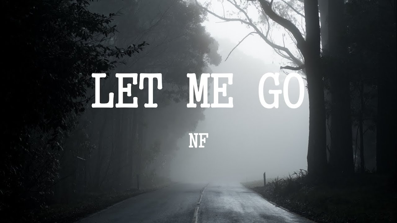 Песни i let you go. NF - Let me go. Обои Lets go. Обои Let's me. No method Let me go.