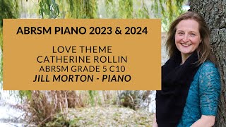 Love Theme - Catherine Rollin ABRSM C10 Grade 5 piano 2023 & 2024 Jill Morton - piano