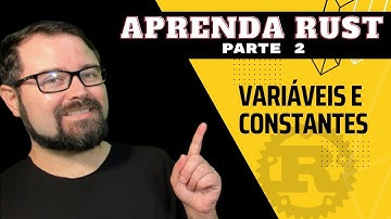 Variáveis e constantes  | Aprenda Rust  | 02
