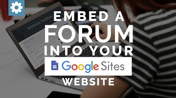 Embed A Forum Into Your Google Sites Website