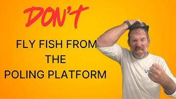 Not happy fly fishing from the poling platform