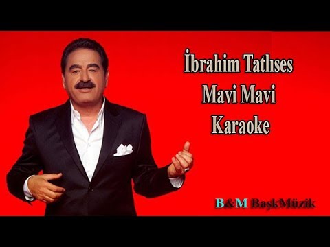 İbrahim Tatlıses   Mavi Mavi    ( Enstrumental Karaoke )