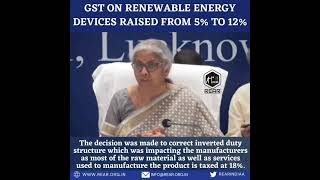 GST ON SOLAR EQUIPMENT RAISED FROM 5% TO 12% GST ON SOLAR EQUIPMENT RAISED FROM 5% TO 12%